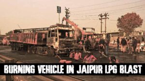 Burning vehicle in jaipur LPG Blast 